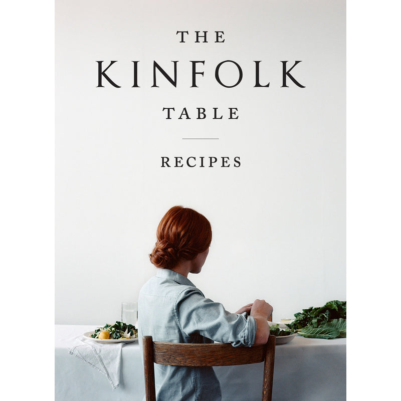 The Kinfolk Table - Recipes for Small Gatherings